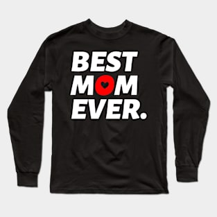 Best Mom Ever Long Sleeve T-Shirt